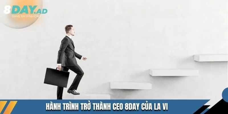 Hành trình trở thành CEO 8Day của La Vi
