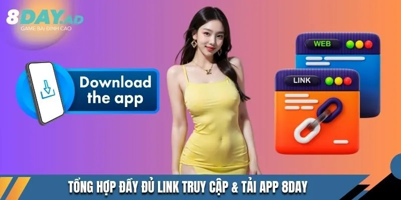 Tổng hợp đầy đủ link truy cập & tải app 8DAY